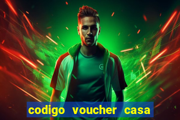 codigo voucher casa de apostas